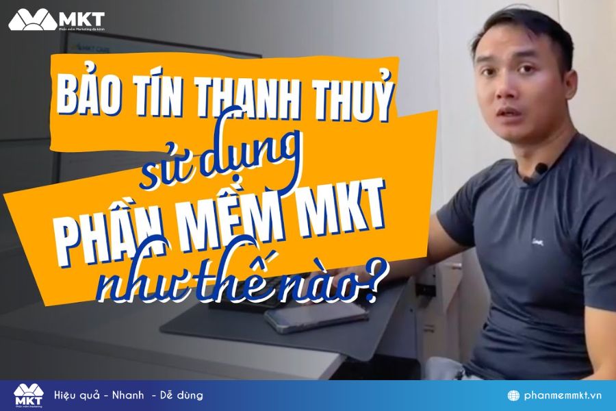 Bảo Tín Thanh Thủy sử dụng phần mềm Facebook marekting online MKT như thế nào