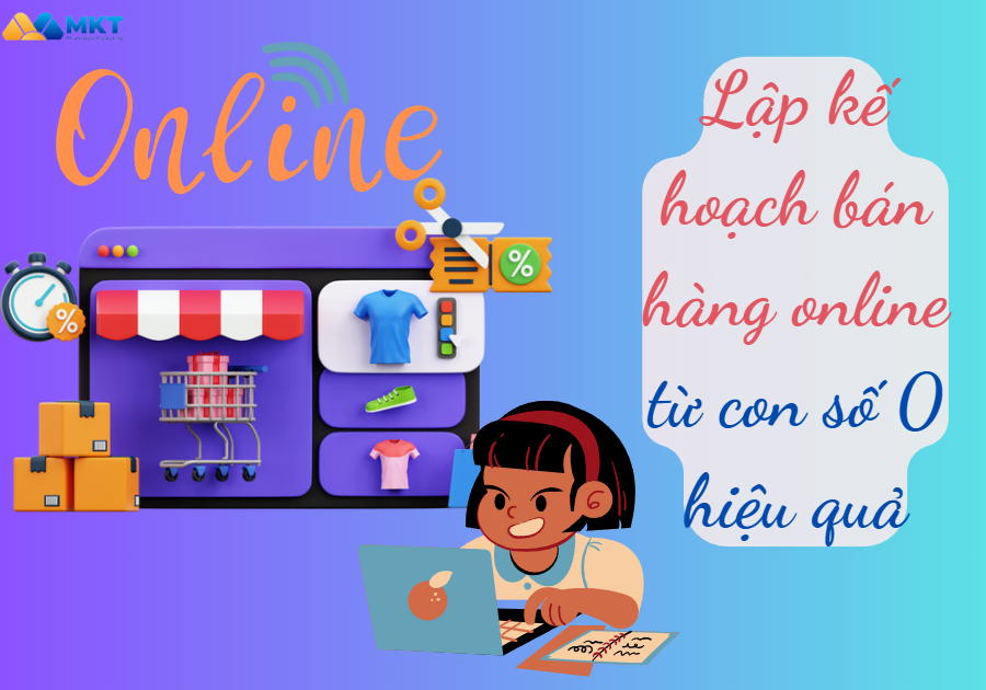 Lập kế hoạch bán hàng online từ con số 0 hiệu quả