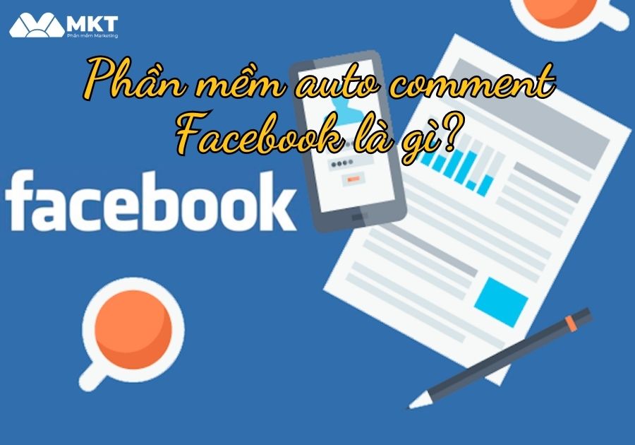 Phần mềm auto comment Facebook là gì?