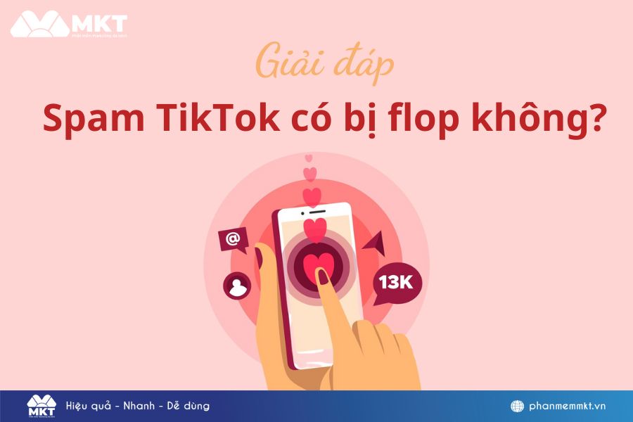 Spam tim TikTok có bị flop không