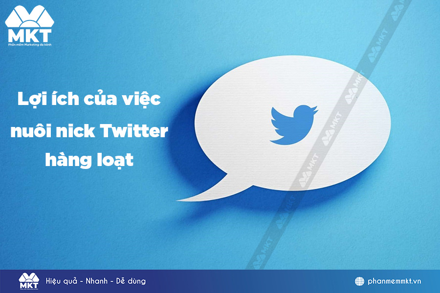 Lợi ích của việc nuôi nick Twitter hàng loạt